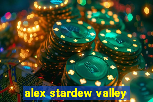 alex stardew valley